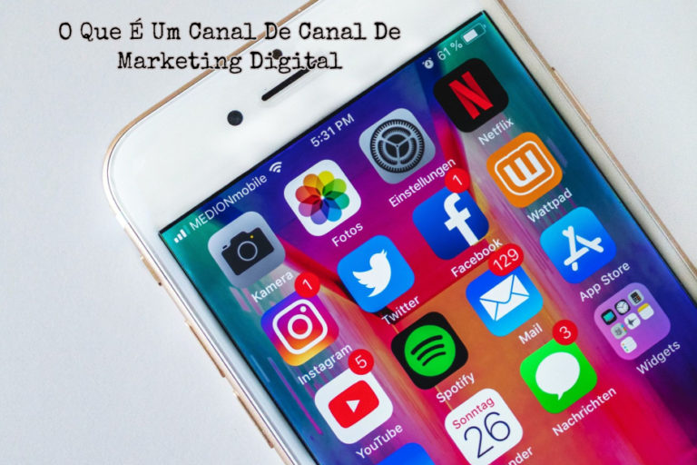 O Que É Um Canal De Canal De Marketing Digital